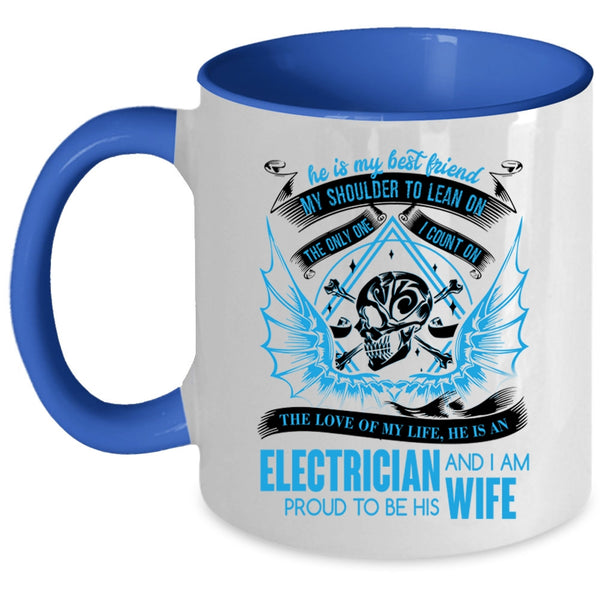 I Am Proud To Be His Wife Coffee Mug, He Is An Electrician Accent Mug