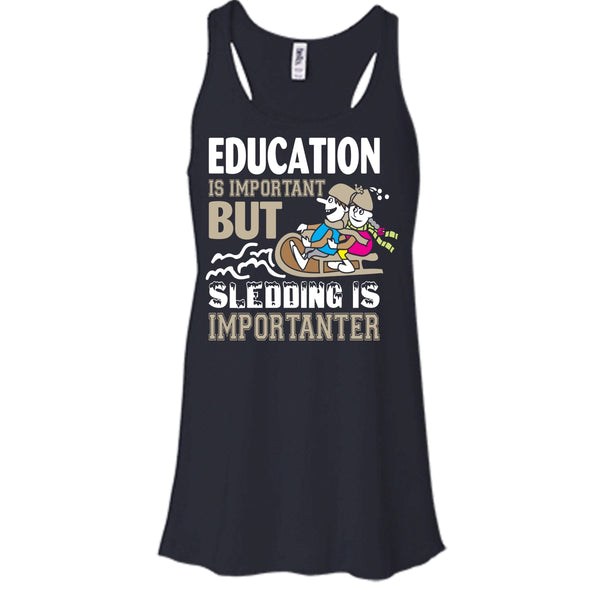 Education Is Important But Sleding Is Importanter Shirt