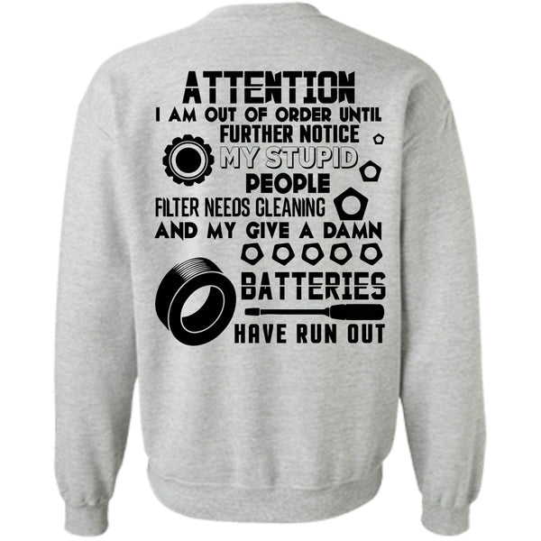 Being A Mechanic T Shirt, I Am Out Of Order Until Further Notice My Stupid Sweatshirt