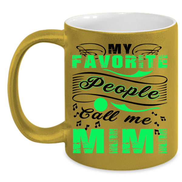 Cute Mimi Coffee Mug, My Favorite People Call Me Mimi Accent Mug