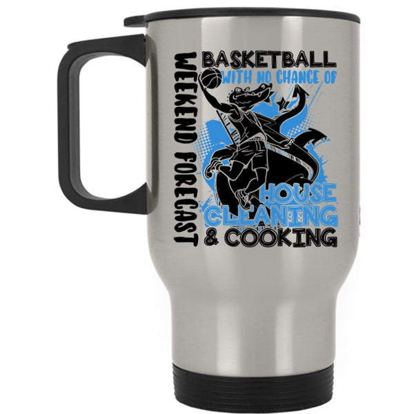 No Chance Of House Cleaning And Cooking Travel Mug, Weekend Forecast Basketball Mug