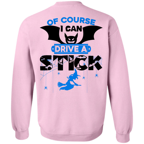 Wait For Halloween T Shirt, Of Course I Can Drive A Stick Sweatshirt