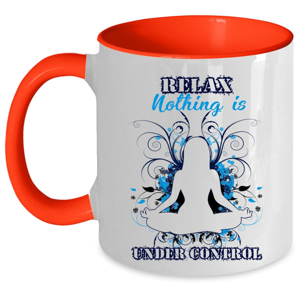 Cool Yoga Coffee Mug, Relax Nothing Is Under Control Accent Mug