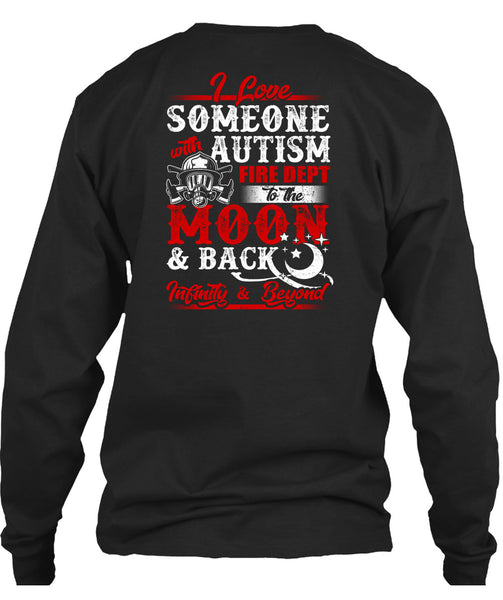 I Love Someone With Autism T Shirt, Fire Dept To The Moon T Shirt