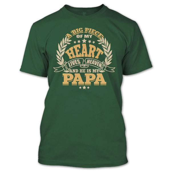 A Big Piece Of My Heart T Shirt, He Is My Papa T Shirt