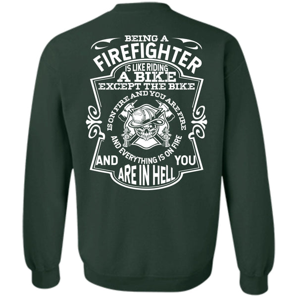 Like Riding A Bike T Shirt, I Love Firefighter Sweatshirt