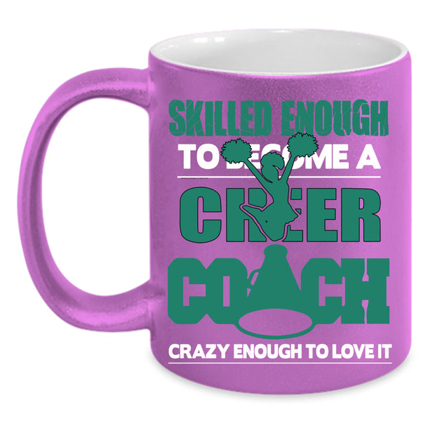 Skilled Enough To Become A Cheer Coach Coffee Mug, Sport Coffee Cup