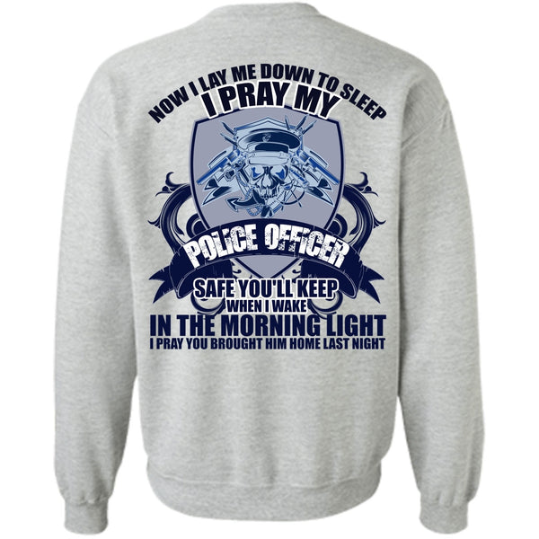 I Love Police T Shirt, I Pray My Police Officer Sweatshirt