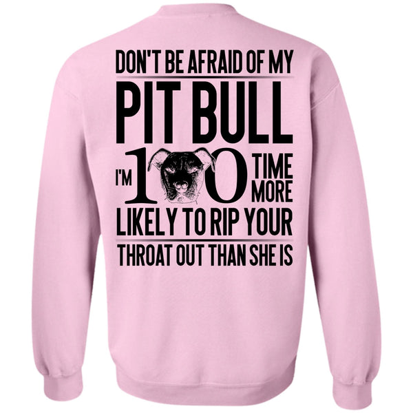 I Love Pit Bull T Shirt, Don't Be Afraid Of My Pit Bull Sweatshirt