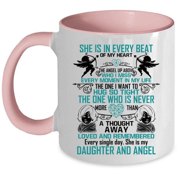 She Is My Daughter And Angel Coffee Mug, She Is In Every Beat Of My Heart Accent Mug