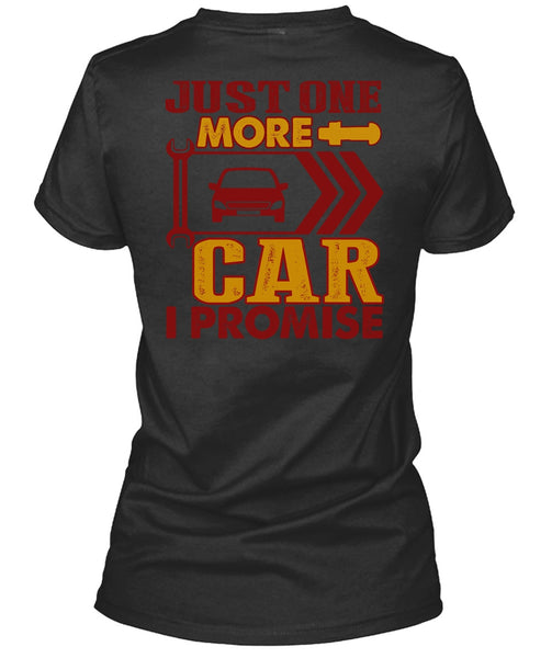 Just One More Car T Shirt, Being A Mechanic T Shirt