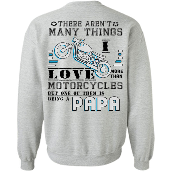 Being A Father T Shirt, I Love More Than Motorcycles Sweatshirt