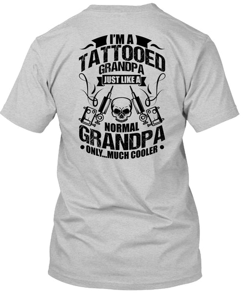 I'm Tattooed Grandpa T Shirt, I Love Tattooed T Shirt
