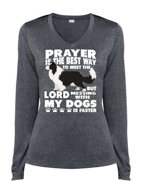 Prayer Is The Best Way T Shirt, Messing With My Dogs T Shirt, Cool Shirt (Ladies LS Heather V-Neck)