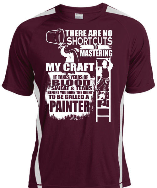 To Be Called A Painter T Shirt, Sweat And Tears T Shirt, Cool Shirt