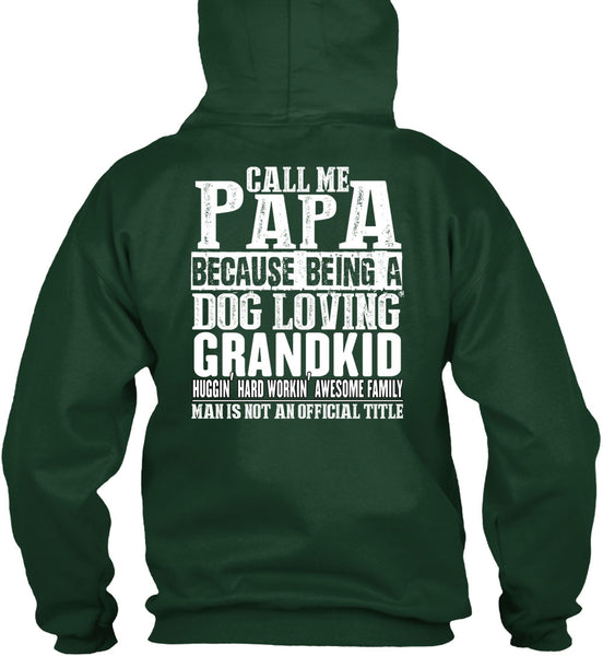 Call Me Papa T Shirt, Dog Loving Grandkid T Shirt