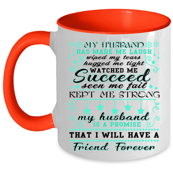 My Husband Coffee Mug, My Husband Has Made Me Laugh Accent Mug