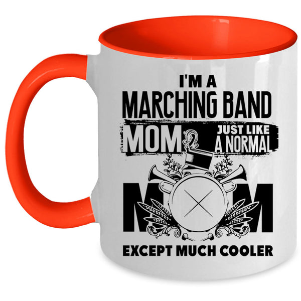 Cool Mommy Coffee Mug, I'm A Marching Band Mom Accent Mug