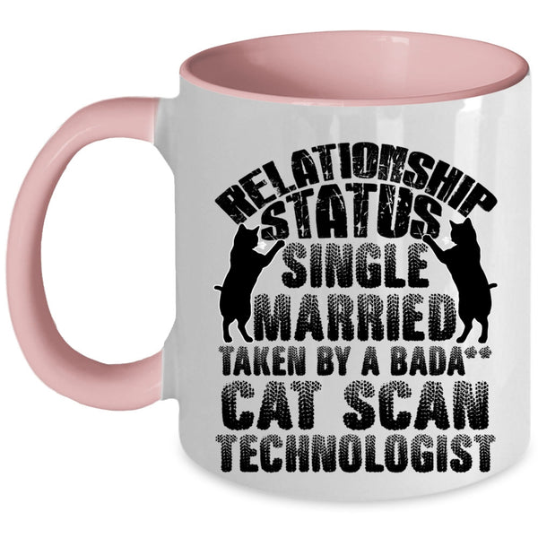 Taken By A Cat Scan Technologist Coffee Mug, Relationship Status Accent Mug