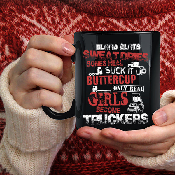 Only Real Girls Become Truckers Coffee Mug, Cool Girls Coffee Cup