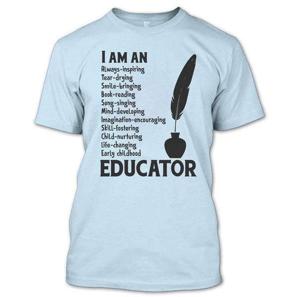 I Am An Educator T Shirt, Gift For Teacher T Shirt