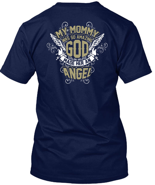 My Mommy Was So Amazing God T Shirt, Made Her An Angel T Shirt