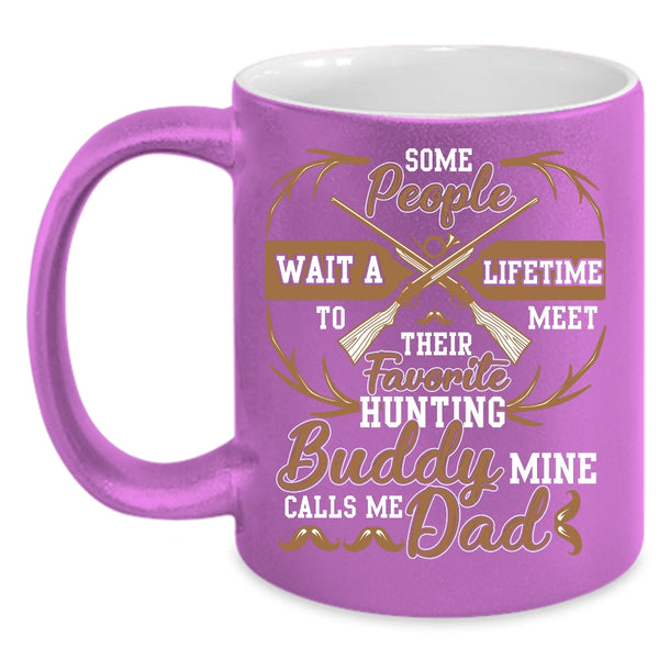 My Favorite Hunting Buddy Coffee Mug, Calls Me Dad Coffee Cup