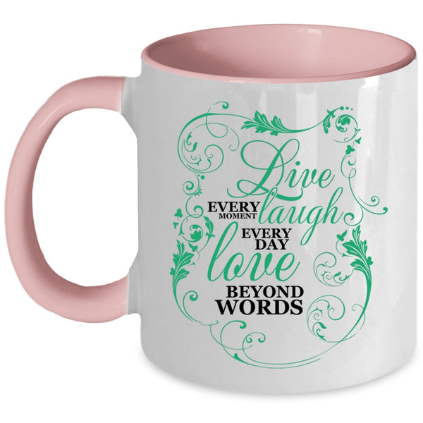 Love Beyond Words Coffee Mug, Live Every Moment Accent Mug
