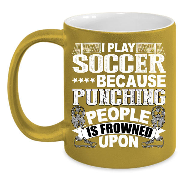 I Play Soccer Coffee Mug, Awesome Soccer Player Coffee Cup