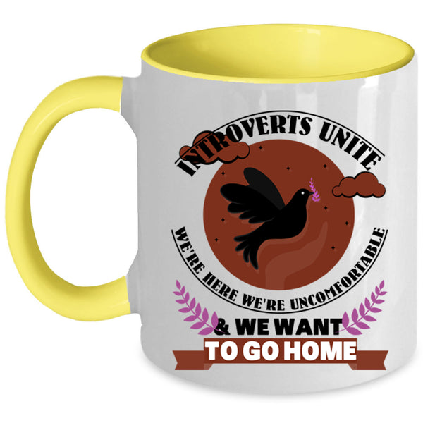 Introverts Unite Coffee Mug, We Want To Go Home Accent Mug