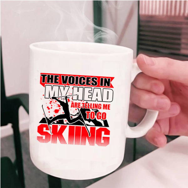 Go Skiing Coffee Mug, The Voices In My Head Cup