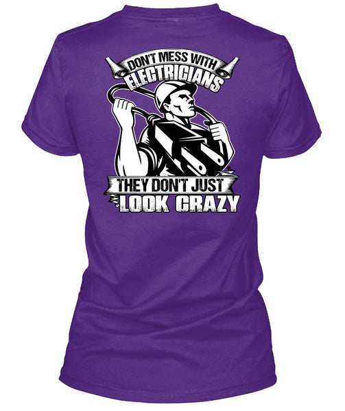 Don't Mess With Electricians T Shirt, Look Crazy T Shirt