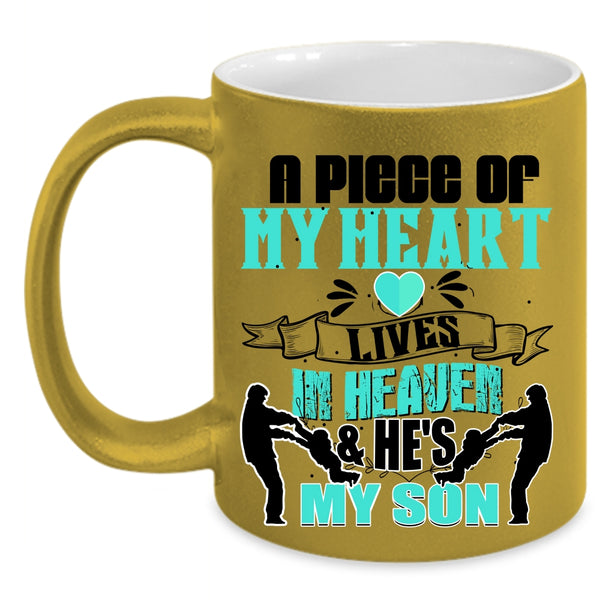 He's My Son Coffee Mug, A Piece Of My Heart Lives In Heaven Accent Mug
