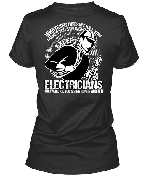Stronger Except Electricians T Shirt, Being An Electrician T Shirt