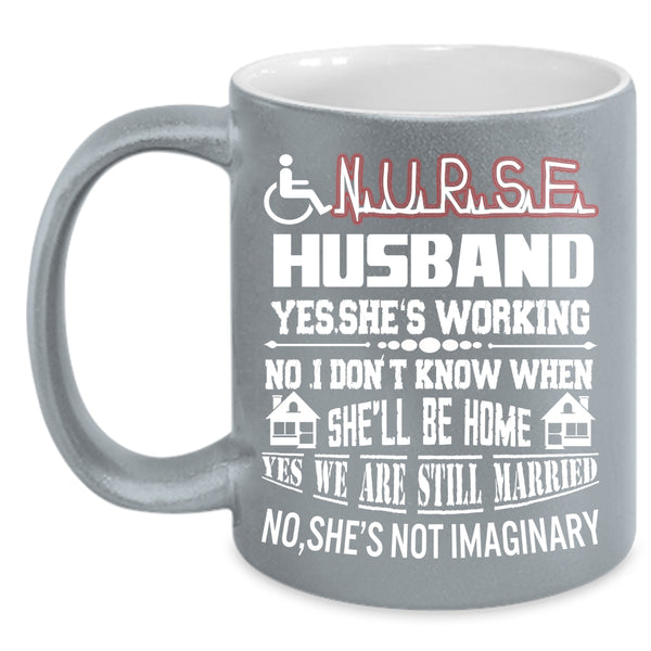 Nurse's Husband Coffee Mug, I Love My Nurse Coffee Cup