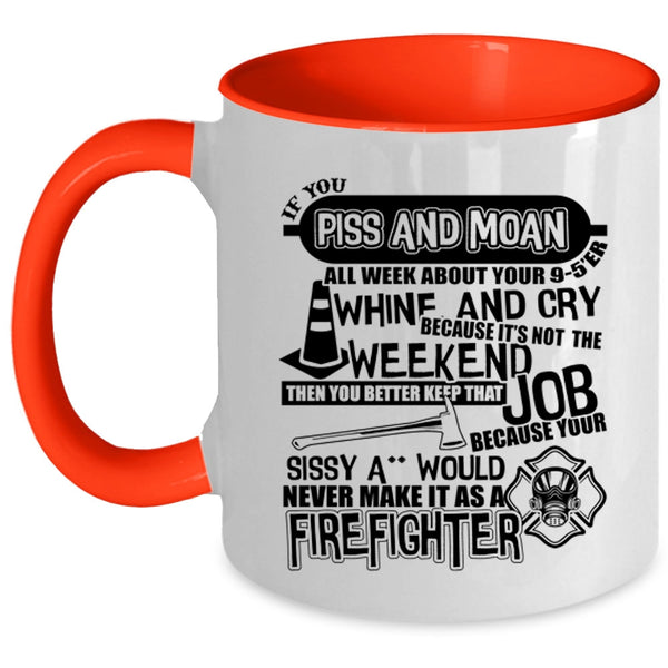 Cute Firefighter Coffee Mug, Never Make It As A Firefighter Accent Mug