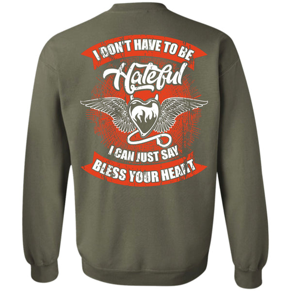 To Be Hateful T Shirt, I Love My Life Sweatshirt