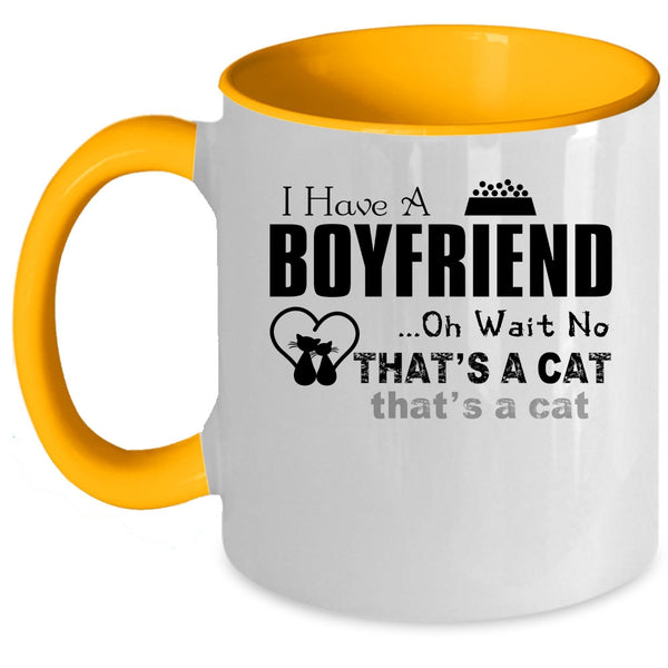 I Have A Boyfriend Cup, I Love A Cat Mug