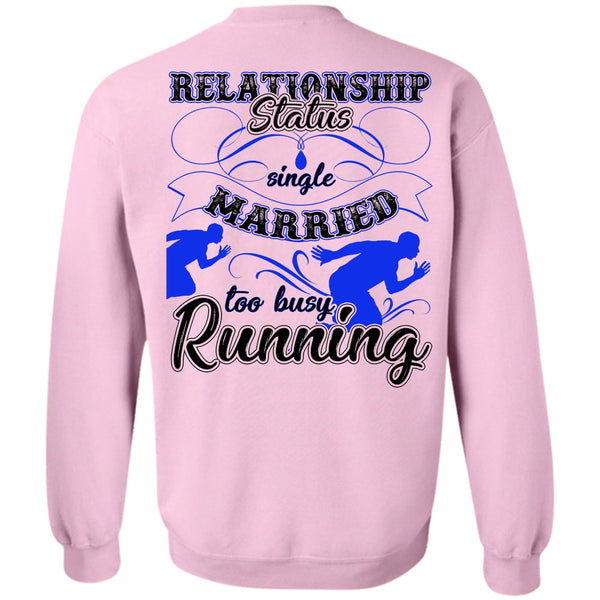 Being A Runner T Shirt, Married Too Busy Running Sweatshirt