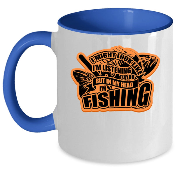 Funny Gift For Fisher Coffee Mug, In My Head I'm Fishing Accent Mug