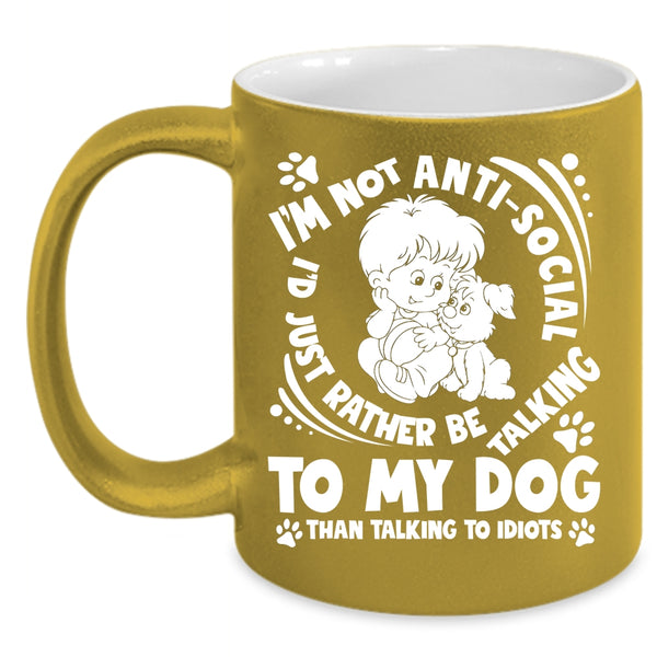 I'd Just Rather Be Talking To My Dog Coffee Mug, Lovely Dogs Coffee Cup