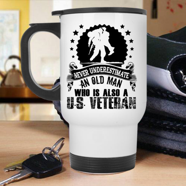 Grandpas Travel Mug, An Old Man Who Is Also A U.S Veteran Mug