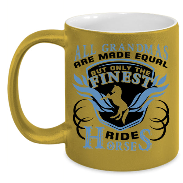 Cool Grandma Coffee Mug, Only The Finest Grandmas Ride Horses Accent Mug