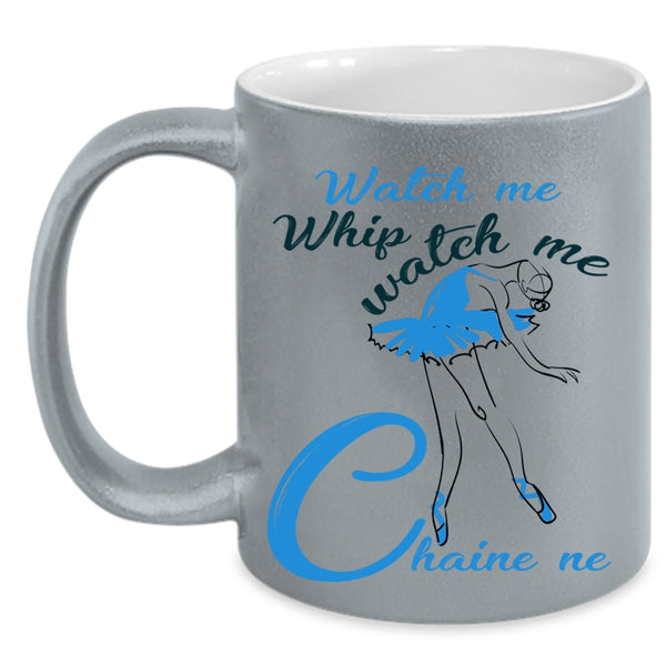 Watch Me Chaine ne Coffee Mug, Watch Me Whip Accent Mug