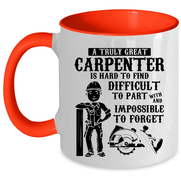 Great Carpenter Coffee Mug, A Truly Great Carpenter Accent Mug