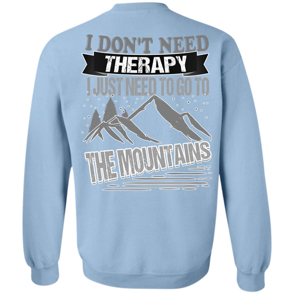 I Love Mountain T Shirt, I Don't Need Therapy Sweatshirt