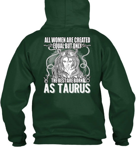 The Best Are Born As Taurus T Shirt, All Women Are Created Equal T Shirt