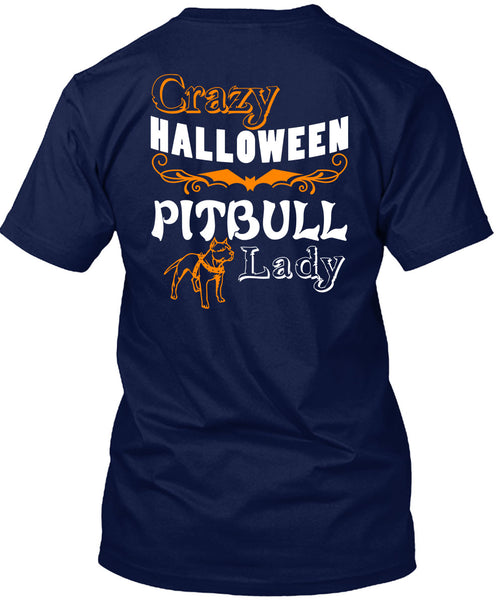 Crazy Halloween Pit Bull Lady T Shirt, I Love My Dogs T Shirt