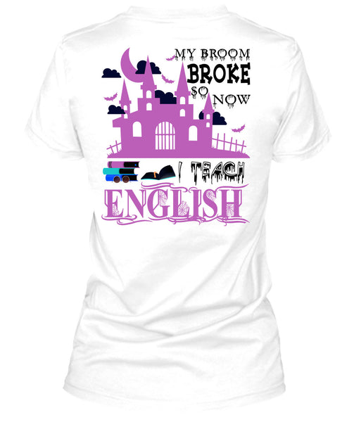 My Broom Broke So Now I Teach English T Shirt, Wait For Halloween T Shirt