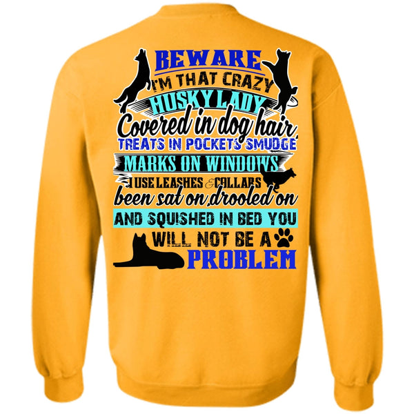 I Love My Dog T Shirt, I'm That Crazy Husky Lady Sweatshirt